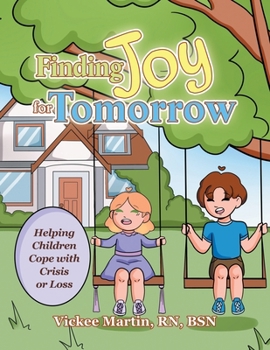 Paperback Finding Joy for Tomorrow: Helping Children Cope with Crisis or Loss Book