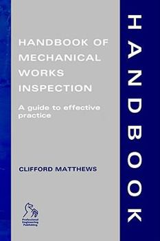 Hardcover Handbook of Mechanical Works Inspection: A guide to effective practice Book