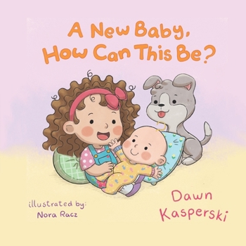 Paperback A New Baby, How Can This Be? Book