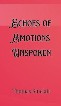 Hardcover Echoes of Emotions Unspoken Book