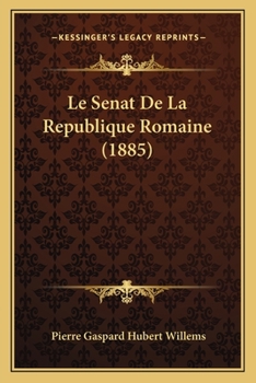 Paperback Le Senat De La Republique Romaine (1885) [French] Book