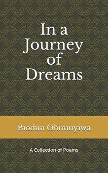 Paperback In a Journey of Dreams: (A Collection of Poems) Book