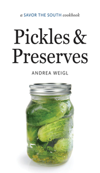 Hardcover Pickles and Preserves: A Savor the South Cookbook Book
