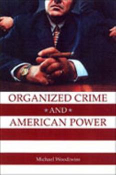 Hardcover Organized Crime and American Power : A History Book