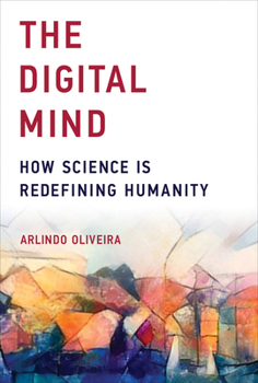 Paperback The Digital Mind: How Science Is Redefining Humanity Book