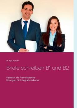 Paperback Briefe schreiben B1 und B2: Deutsch als Fremdsprache, Übungen für Integrationskurse [German] Book