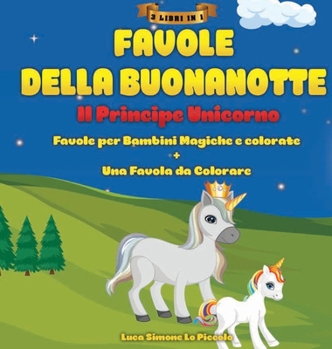 Hardcover Favole della Buonanotte de Il Principe Unicorno [Italian] Book