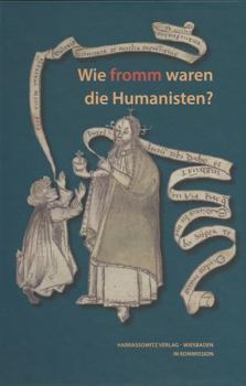 Hardcover Wie Fromm Waren Die Humanisten? [German] Book