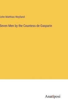 Hardcover Seven Men by the Countess de Gasparin Book