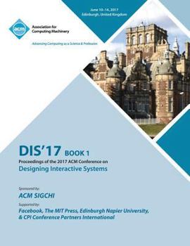 Paperback Dis '17: Designing Interactive Systems Conference 2017 - Vol 1 Book