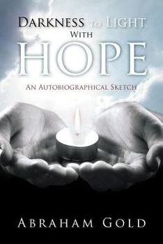 Paperback Darkness to Light with Hope: An Autobiographical Sketch Book