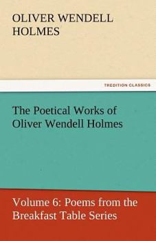 Paperback The Poetical Works of Oliver Wendell Holmes Book