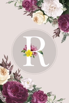 R: Monogram Initial R Notebook Elegant Pretty Cute Flowers Blank Lined Paper Journal Present for Women and Girls
