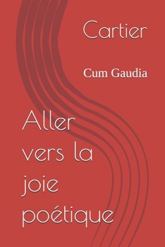Paperback Aller vers la joie poétique: Cum Gaudia [French] Book