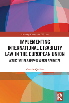 Hardcover Implementing International Disability Law in the European Union: A Substantive and Procedural Appraisal Book