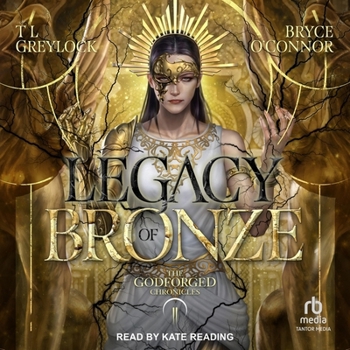 Legacy of Bronze - Book #2 of the Godforged Chronicles
