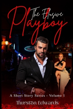 Paperback The Elusive Playboy: A Short Story Series Book