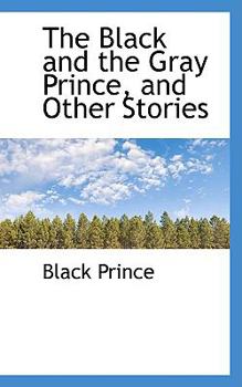Paperback The Black and the Gray Prince, and Other Stories Book