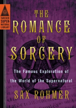 Paperback The Romance of Sorcery: The Famous Exploration of the World of the Supernatural Book