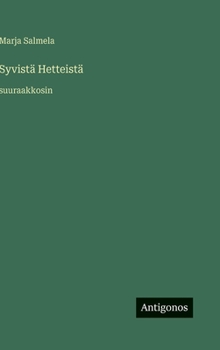 Syvistä Hetteistä: suuraakkosin (Finnish Edition)