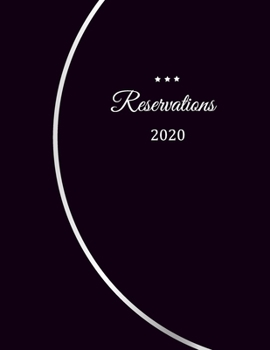Paperback Reservations 2020: Reservation Book for restaurants, bistros and hotels 370 pages - 1 day=1 page The appointment calendar for your reserv Book