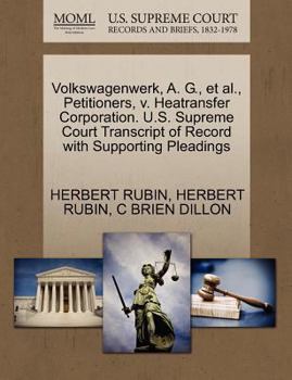 Paperback Volkswagenwerk, A. G., et al., Petitioners, V. Heatransfer Corporation. U.S. Supreme Court Transcript of Record with Supporting Pleadings Book