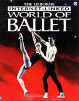 Paperback The World of Ballet (Usborne Internet-Linked) Book