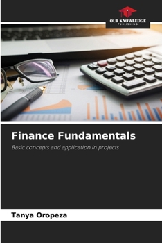 Finance Fundamentals: Basic concepts and application in projects