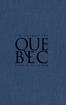 Hardcover The Struggle for Quebec Book