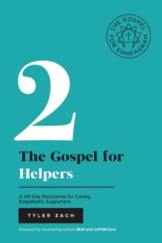 Paperback The Gospel for Helpers: A 40-Day Devotional for Caring, Empathetic Supporters: (Enneagram Type 2) Book