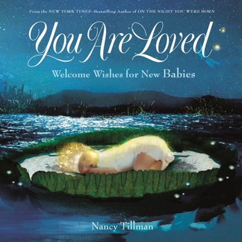 Hardcover You Are Loved: Welcome Wishes for New Babies Book