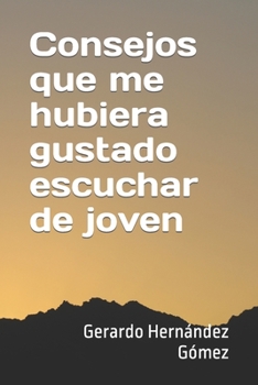 Paperback Consejos que me hubiera gustado escuchar de joven [Spanish] Book