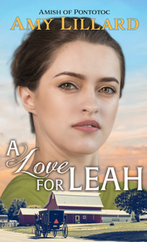 A Love for Leah - Book #2 of the Amish of Pontotoc
