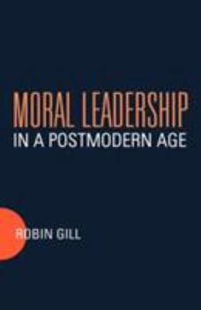 Paperback Moral Leadership in a Postmodern Age Book