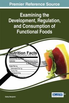 Hardcover Examining the Development, Regulation, and Consumption of Functional Foods Book