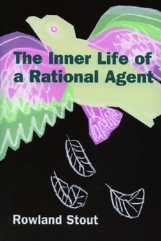 Hardcover The Inner Life of a Rational Agent: In Defence of Philosophical Behaviourism Book