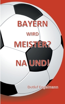 Paperback Bayern wird Meister? Na und! [German] Book