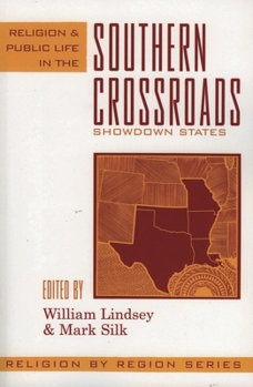 Religion and Public Life in the Southern Crossroads: Showdown States (Religion By Region)