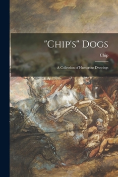 Paperback "Chip's" Dogs: a Collection of Humorous Drawings Book