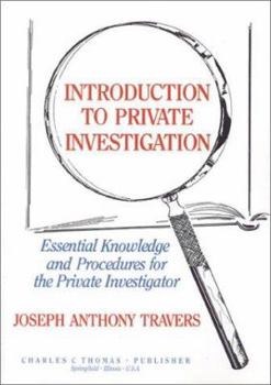 Hardcover Introduction to Private Investigation: Essential Knowledge and Procedures for the Private Investigator Book