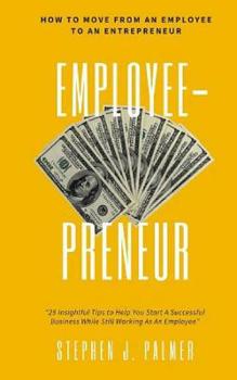 Paperback EmployeePreneur: How To Move From An Employee To An Entrepreneur Book