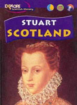 Paperback Explore Scottish History: Stuart Scotland (Explore Scottish History) Book