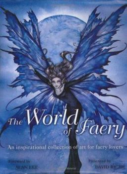 The World of Faery: An Inspirational Collection of Art for Faery Lovers