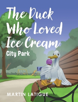 Paperback The Duck Who Loved Ice Cream Book