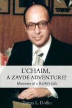 Hardcover L'Chaim, a Zayde Adventure!: Memoirs of a Rabbi's Life Book