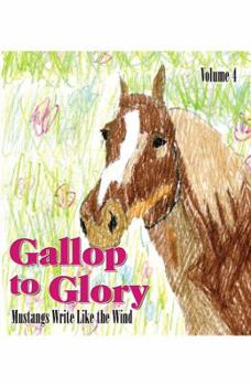 Paperback Gallop to Glory: Mustangs Write Like the Wind: Volume 4 Book