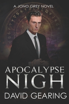 Paperback Apocalypse Nigh: A Jono Grey Novel Book