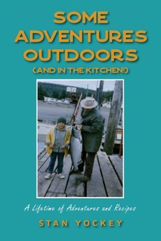 Paperback Some Adventures Outdoors (and in the Kitchen!) Book