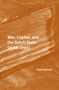 Hardcover War, Capital, and the Dutch State (1588-1795) Book