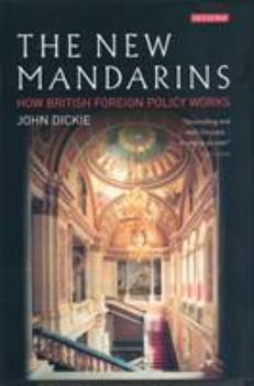Hardcover The New Mandarins: How British Foreign Policy Works Book